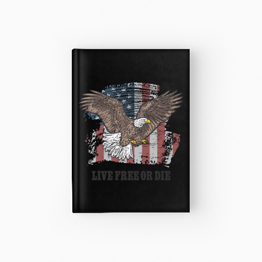 Live Free or Die - Bald Eagle - Grunge American Fl Hardcover Journal