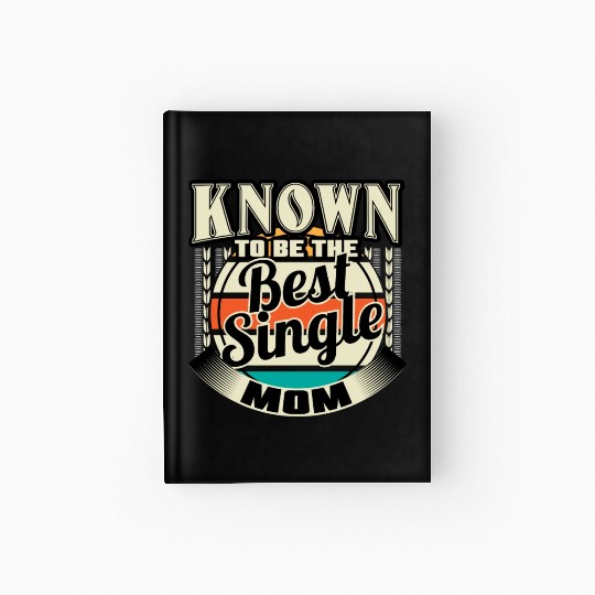 Single Mom Mom Son Gift Idea Hardcover Journal