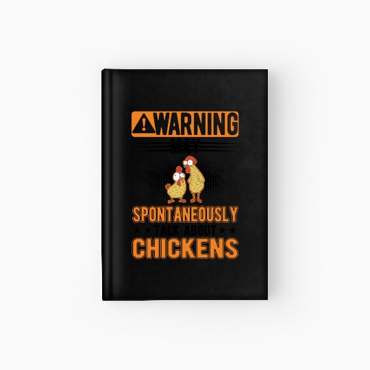 May Spontaneously Talk About Chickens Hardcover Journal