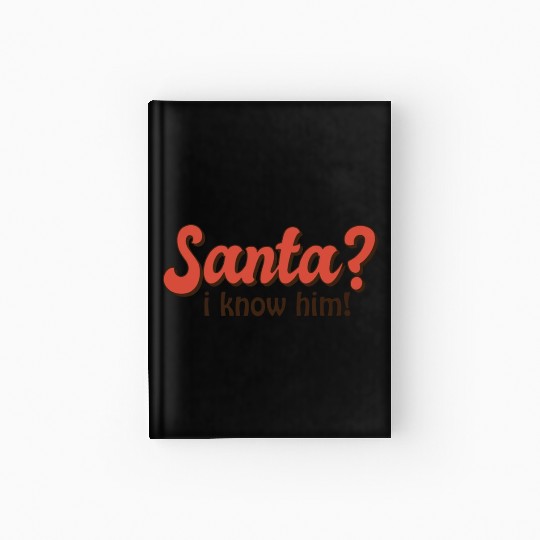 Santa I know him Hardcover Journal