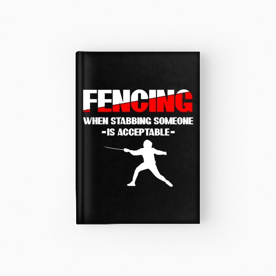 Fencing Sabre Fencing Fight Hardcover Journal