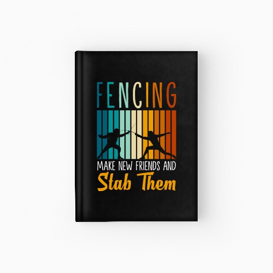 Fencing Sport Sword Sword Sport Fencing Hardcover Journal