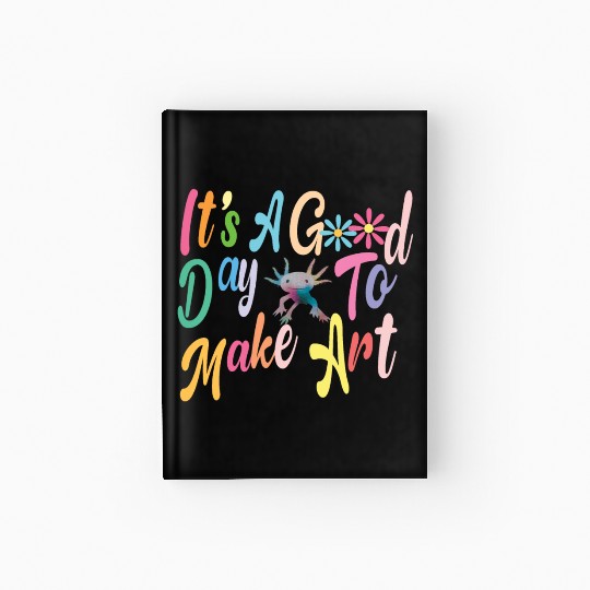 Art Teacher Gift, It's A Good Day To Make Art, Hardcover Journal