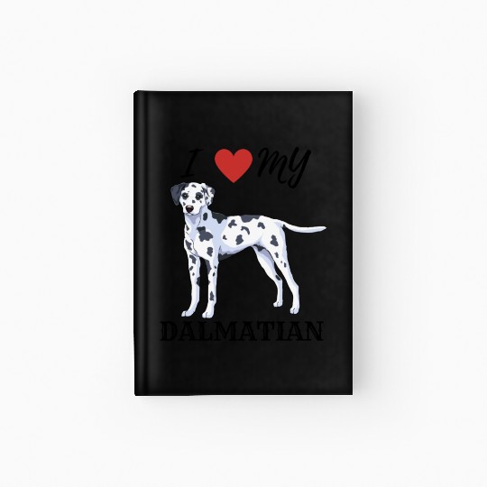 I Love My Dalmatian Hardcover Journal