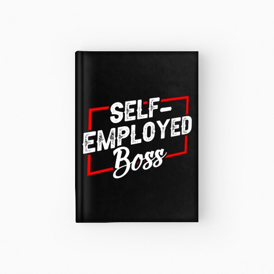 Self Employed Boss Work Freelancer Job Hardcover Journal