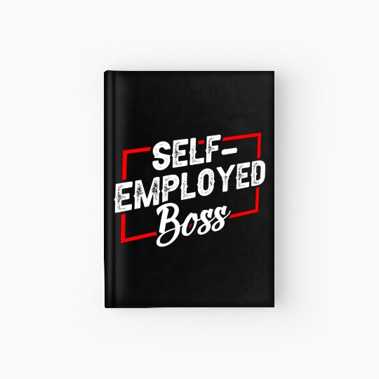 Self Employed Boss Work Freelancer Job Hardcover Journal