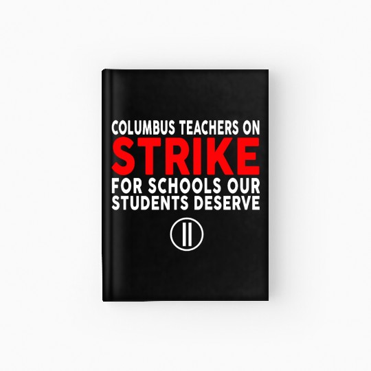 Columbus Ohio School Teachers Strike OH Teacher Hardcover Journal