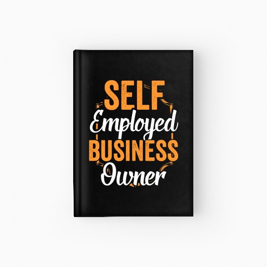 Self Employed Business Owner Boss Work Freelancer Hardcover Journal