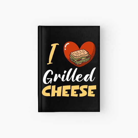 I Love Grilled Cheese Hardcover Journal
