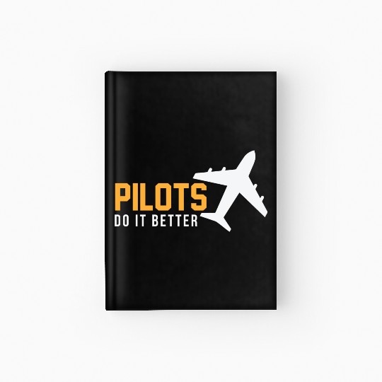 Pilots Do It Better Hardcover Journal