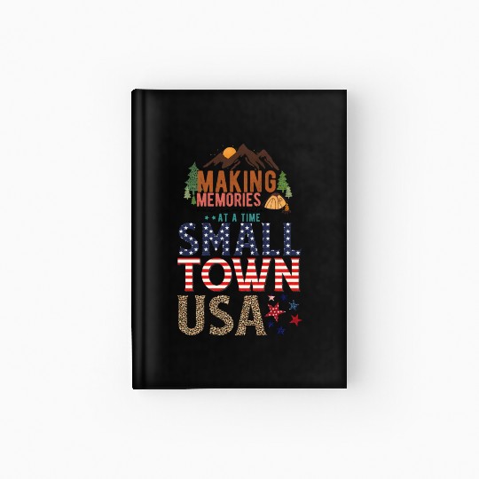 Making Memories At A Time Small Town USA Hardcover Journal