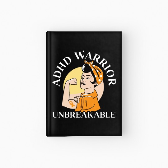 ADHD Warrior Unbreakable Embrace Neurodiversity Hardcover Journal