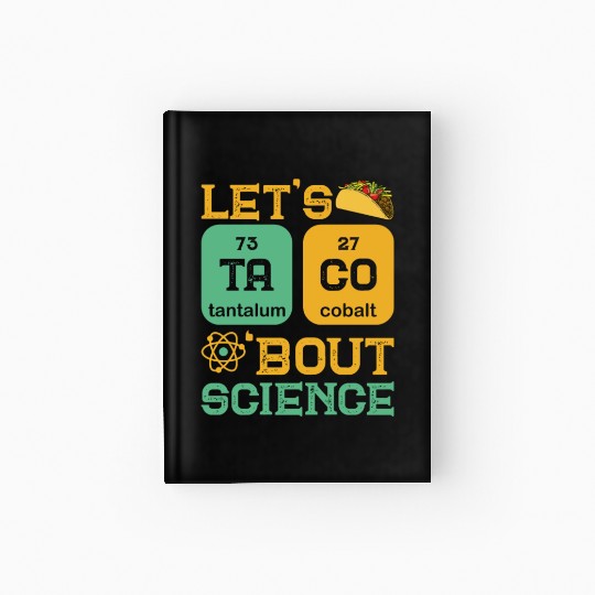 Lets Tacos Bout Science Hardcover Journal