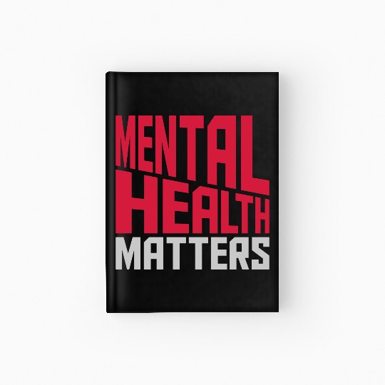 mental health matters quote Hardcover Journal