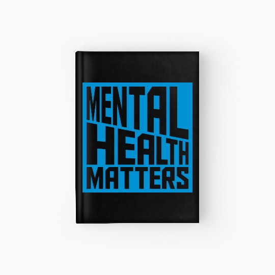 mental health matters quote Hardcover Journal