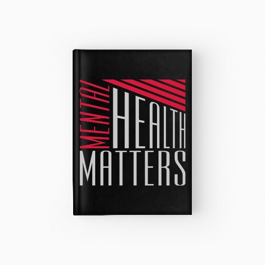 mental health matters quote Hardcover Journal