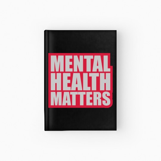 mental health matters quote Hardcover Journal