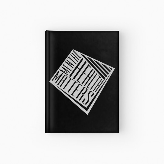 mental health matters quote Hardcover Journal