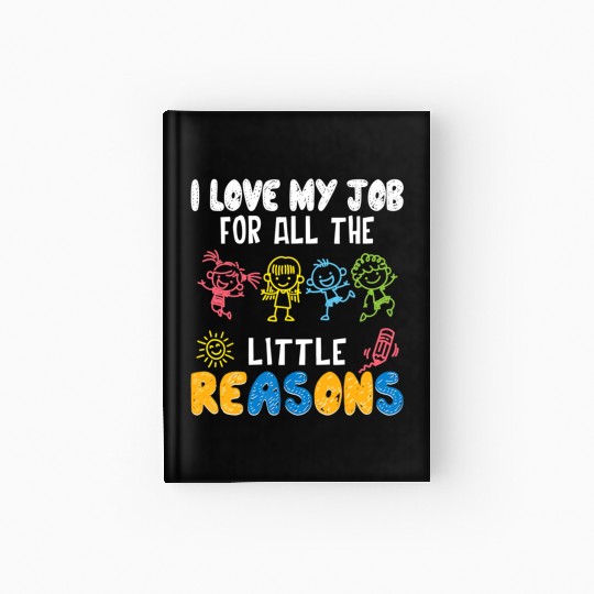 I Love My Job For All The Little Reasons Funny Hardcover Journal
