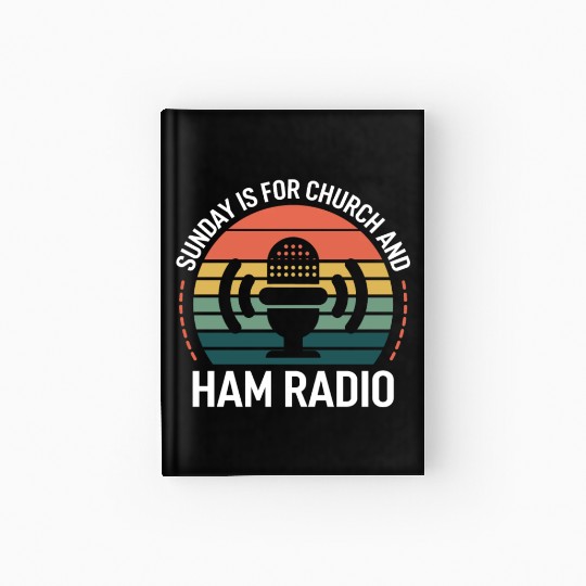 Sunday is for church and Ham Radio Hardcover Journal