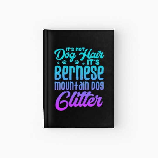 It's Not Dog Hair Its Bernese Mountain Dog Glitter Hardcover Journal