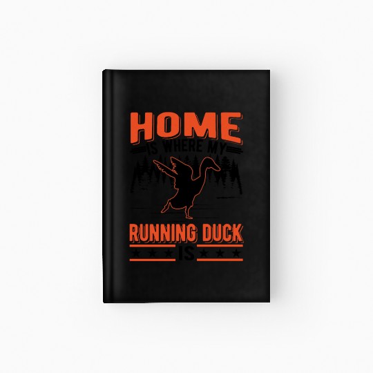 Home Is Where My Running Duck Laufente Hardcover Journal
