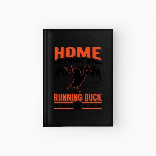 Home Is Where My Running Duck Laufente Hardcover Journal