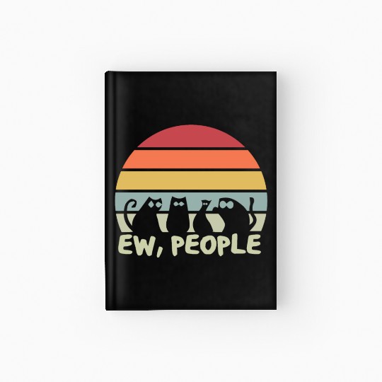Ew People Retro Cat Funny Hardcover Journal