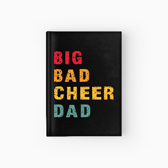 Big Bad Cheer Dad Funny Parent Father Awesome Hardcover Journal
