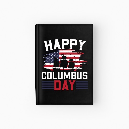 Happy Columbus Day USA Christopher Columbus Hardcover Journal