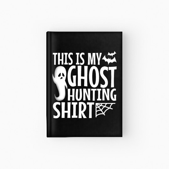 This is my ghost hunting Hardcover Journal