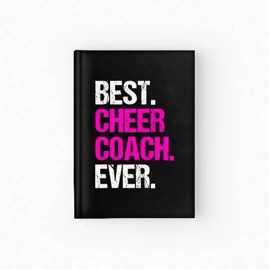 Best Cheer Coach Ever Cheer-leading Gift Idea Hardcover Journal