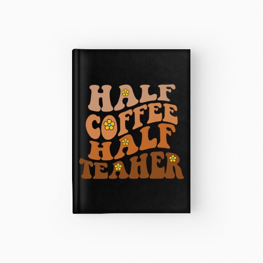 Half Coffee Half Teacher Groovy Wavy Design Hardcover Journal