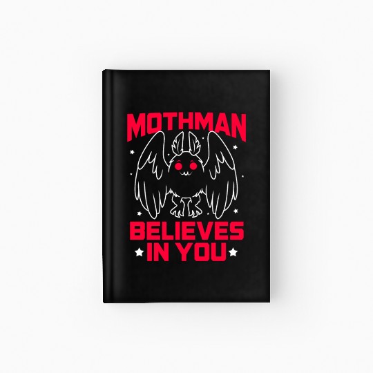 Funny Cryptid Gothic Mothman Believes In You Hardcover Journal