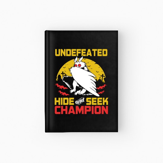 Undefeated Hide And Seek Champion Funny Mothman Hardcover Journal