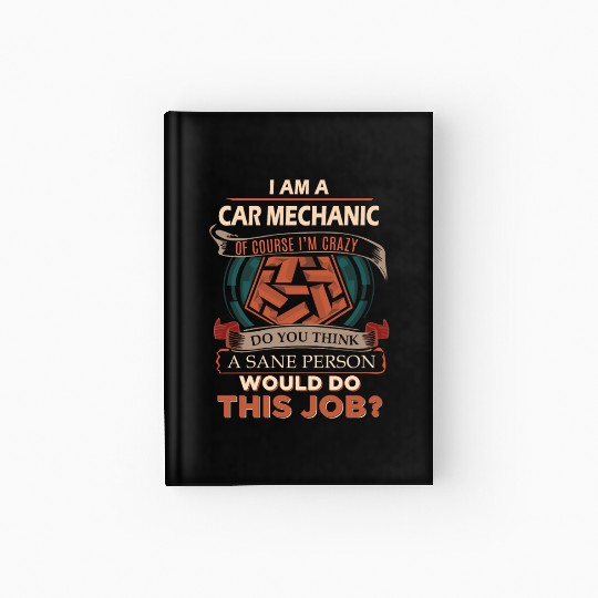 Car Mechanic Hardcover Journal - Sane Person Gift Item Hardcover Journal