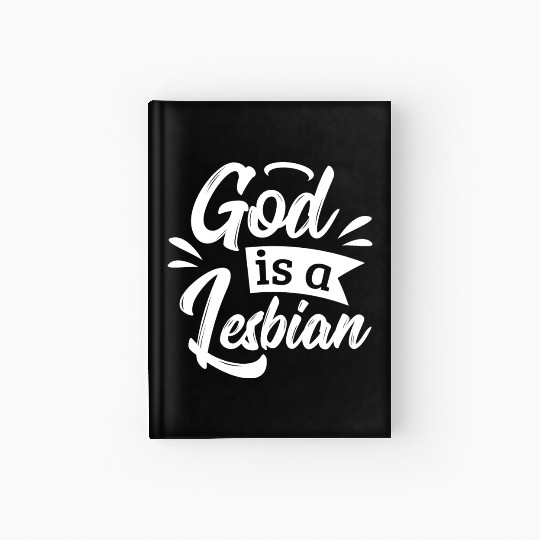 LGBT Gay Pride Lesbian God is a Lesbian white Hardcover Journal