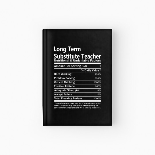 Long Term Substitute Teacher Hardcover Journal - Nutritional