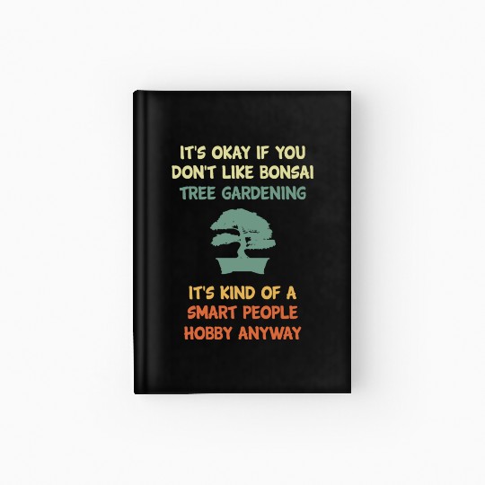 Bonsai Funny Quote Retro Vintage Planting Humor Hardcover Journal