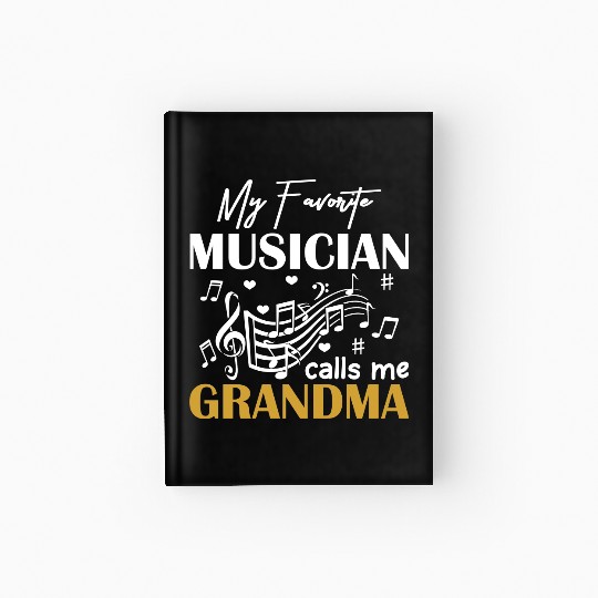 My Favorite Musician Calls Me Grandma Hardcover Journal