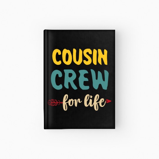 Cousin crew for life Hardcover Journal