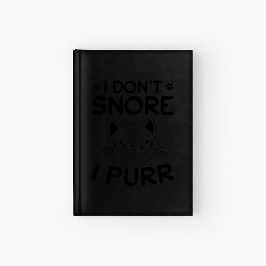 Cat Owner I Don't Snore I Purr I Funny Cat Lover Hardcover Journal