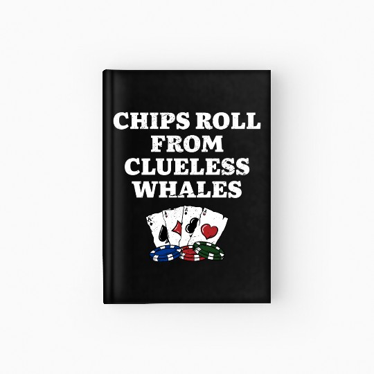 Chips Roll from Clueless Whales Poker Funny Poker Hardcover Journal
