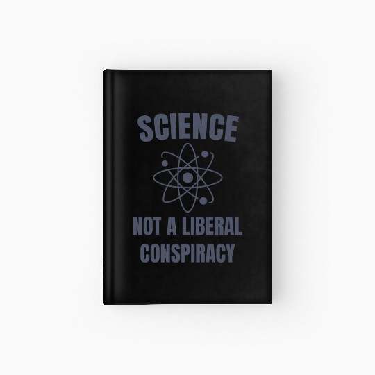 Science Not a Liberal Conspiracy Scientist Hardcover Journal