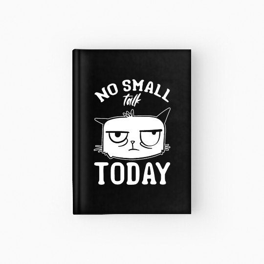 Funny Cat Meme I No Small Talk Today I Funny Cat Hardcover Journal