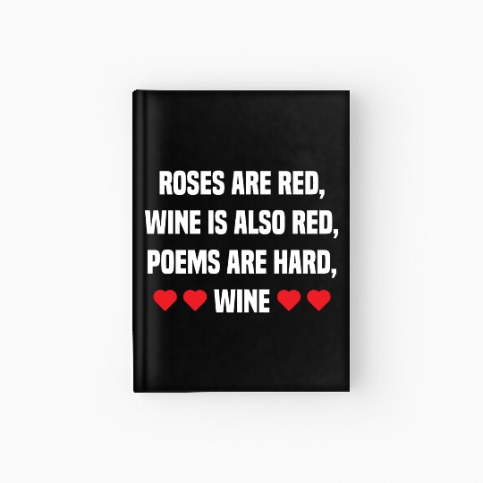 Valentine Wine Funny Gift for Him Her Wine Lover Hardcover Journal