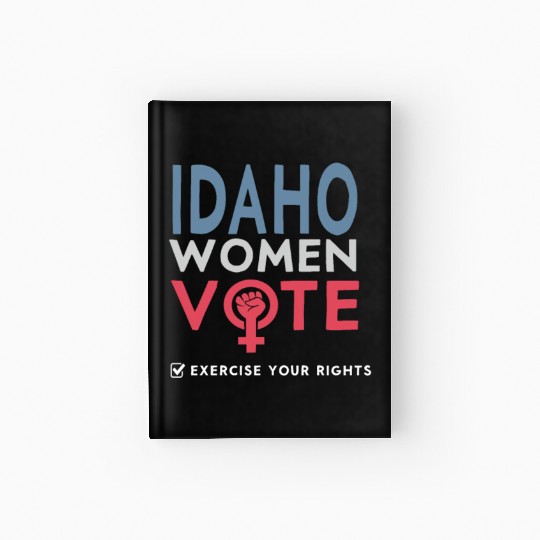 Idaho Women Vote Voter 2022 Election Feminist Hardcover Journal
