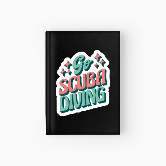 go scuba diving Hardcover Journal