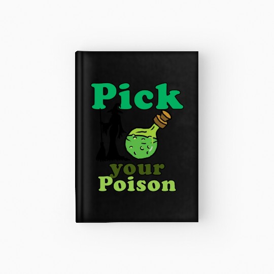 Pick your poison Hardcover Journal
