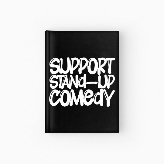 Support Stand Up Comedy Hardcover Journal
